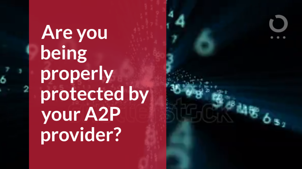Are you being properly protected by your A2P partner?